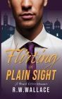 Flirting in Plain Sight: A French Office Romance By R. W. Wallace Cover Image