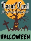 Tarot Card Adult Coloring Book Halloween: A Must Have For Every Tarot Lover Beautiful Halloween Tarot Card Coloring Book By Ra Ziwi Publishing Cover Image