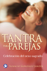 Tantra para parejas: Celebración del sexo sagrado By Ignacio González Janzen Cover Image