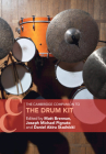 The Cambridge Companion to the Drum Kit (Cambridge Companions to Music) By Matt Brennan (Editor), Joseph Michael Pignato (Editor), Daniel Akira Stadnicki (Editor) Cover Image