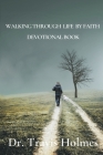 Walking Through Life by Faith Devotional Book By Travis Holmes, All Perspective Inspiration Cover Image