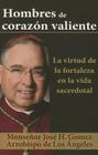 Men of Brave Heart: The Virtue of Courage in the Priestly Life, Spanish By Archbishop Jose H. Gomez Cover Image