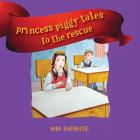 Princess Piggy Tales to the Rescue Cover Image