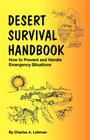 Desert Survival Handbook (Outdoor and Nature) By Charles A. Lehman, Diane M. Fessler (Editor), Dennis Smith (Illustrator) Cover Image