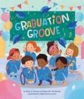 Graduation Groove By Kathryn Heling, Deborah Hembrook, Addy Rivera Sonda (Illustrator) Cover Image