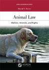 Animal Law: Welfare Interests and Rights (Aspen Coursebook) By David S. Favre Cover Image