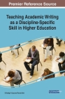 Teaching Academic Writing as a Discipline-Specific Skill in Higher Education By El-Sadig Y. Ezza (Editor), Touria Drid (Editor) Cover Image