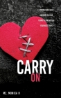 Carry On: Approaching Grief and Loss On Your Terms To Strengthen Your Next Steps By Mz Monica H Cover Image