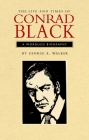 The Life and Times of Conrad Black: A Wordless Biography (Graphic Novels (Porcupine's Quill) #6) Cover Image