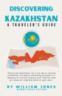 Discovering Kazakhstan: A Traveler's Guide Cover Image