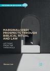 Marginal(ized) Prospects Through Biblical Ritual and Law: Lections from the Threshold (Postcolonialism and Religions) By Bernon Lee Cover Image