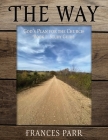 The Way: God's Plan for the Church By Frances Parr Cover Image