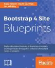 Bootstrap 4 Site Blueprints By Bass Jobsen, David Cochran, Ian Whitley Cover Image