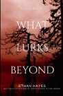 What Lurks Beyond: Volume 5 By Ethan Hayes Cover Image