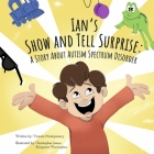 Ian's Show And Tell Surprise:: A Story About Autism Spectrum Disorder Cover Image