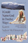 I Could Name God in Twelve Ways: Essays By Karen Salyer McElmurray Cover Image