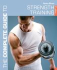 The Complete Guide to Strength Training 5th edition (Complete Guides) By Anita Bean Cover Image