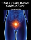 What a Young Woman Ought to Know Cover Image
