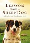 Lessons from a Sheep Dog By Phillip Keller Cover Image