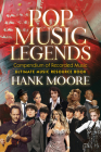 Pop Music Legends: Compendium of Recorded Music By Hank Moore Cover Image