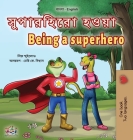 Being a Superhero (Bengali English Bilingual Children's Book) By Liz Shmuilov, Kidkiddos Books Cover Image