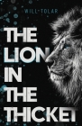 The Lion in the Thicket By Will Tolar Cover Image