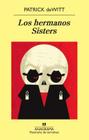 Los Hermanos Sisters = The Sisters Brothers (Panorama de Narrativas #835) By Patrick DeWitt, Mauricio Bach (Translator) Cover Image