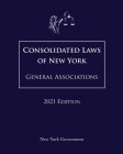 Consolidated Laws of New York General Associations 2021 Edition Cover Image