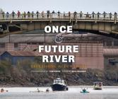Once and Future River: Reclaiming the Duwamish By Tom Reese (Photographer), James Rasmussen (Afterword by) Cover Image