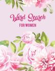 Word Search for Women: Beautiful Word Search 80 Large Print Puzzles By Resty Design Cover Image
