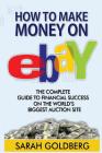 Make Money on Ebay: The Mistakes You're Making On Ebay Without Even Knowing! Cover Image