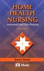 Home Health Nursing: Assessment and Care Planning By Karen E. Monks Cover Image
