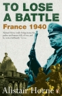 To Lose a Battle: France 1940 Cover Image