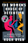 The Women's House of Detention: A Queer History of a Forgotten Prison Cover Image