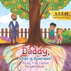 Daddy, What is Business?: Money Tree Edition Cover Image