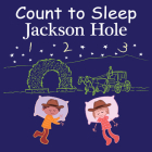 Count to Sleep Jackson Hole By Adam Gamble, Mark Jasper Cover Image