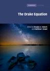 The Drake Equation: Estimating the Prevalence of Extraterrestrial Life Through the Ages (Cambridge Astrobiology #8) By Douglas A. Vakoch (Editor), Matthew F. Dowd (Editor), Frank Drake (Foreword by) Cover Image