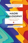 Maori Philosophy: Indigenous Thinking from Aotearoa By Georgina Stewart, Georgina Stewart (Editor), James Madaio (Editor) Cover Image