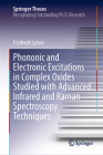 Phononic and Electronic Excitations in Complex Oxides Studied with Advanced Infrared and Raman Spectroscopy Techniques (Springer Theses) By Fryderyk Lyzwa Cover Image