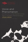 Voice and Phenomenon: Introduction to the Problem of the Sign in Husserl's Phenomenology (Studies in Phenomenology and Existential Philosophy) By Jacques Derrida, Leonard Lawlor (Translated by) Cover Image