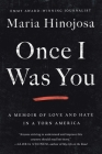 Once I Was You: A Memoir of Love and Hate in a Torn America Cover Image