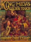 King Midas and the Golden Touch By Charlotte Craft, Kinuko Y. Craft (Illustrator) Cover Image