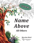 A Name Above All Others By Maryann Ward Cover Image