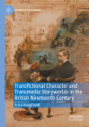 Transfictional Character and Transmedia Storyworlds in the British Nineteenth Century Cover Image