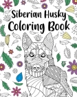 Siberian Husky Coloring Book: Adult Coloring Book, Dog Lover Gift, Floral Mandala Coloring Pages By Paperland Cover Image