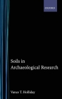 Soils in Archaeological Research By Vance T. Holliday Cover Image
