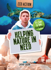 Helping Nature in Need: It's Time to Take Eco Action! By Sarah Eason Cover Image