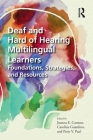 Deaf and Hard of Hearing Multilingual Learners: Foundations, Strategies, and Resources By Joanna E. Cannon (Editor), Caroline Guardino (Editor), Peter V. Paul (Editor) Cover Image