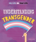 My Life, Your Life: Understanding Transgender By Honor Head Cover Image