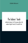 The Babees' Book: Medieval Manners For The Young: Done Into Modern English From Dr. Furnivall'S Text Cover Image
